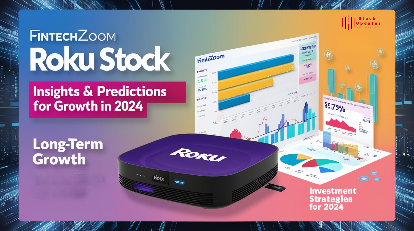 FintechZoom Roku Stock: Insights & Predictions for Growth in 2024